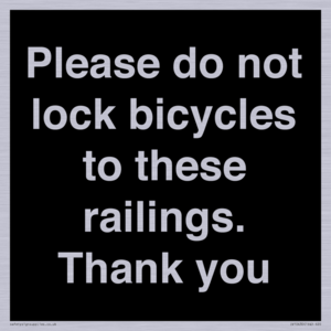 Please do not lock bicycles to these railings. Thank you